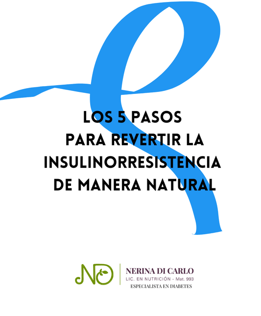 Guía de 5 pasos para Revertir la Insulinorresistencia.